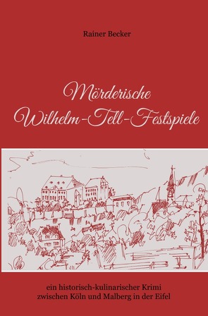 Mörderische Wilhelm-Tell-Festspiele von Becker,  Rainer