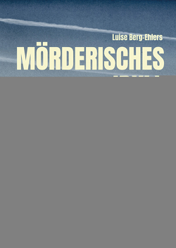 Mörderisches Idyll von Berg-Ehlers,  Luise