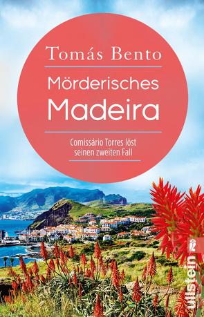 Mörderisches Madeira (Ein Madeira-Krimi 2) von Bento,  Tomás