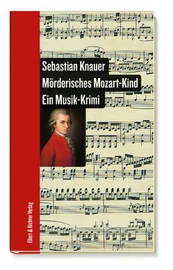 Mörderisches Mozart-Kind von Knauer,  Sebastian