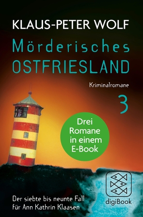 Mörderisches Ostfriesland III. Ann Kathrin Klaasens siebter bis neunter Fall in einem E-Book von Wolf,  Klaus-Peter