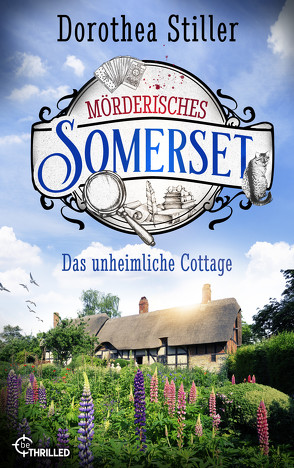 Mörderisches Somerset – Das unheimliche Cottage von Stiller,  Dorothea