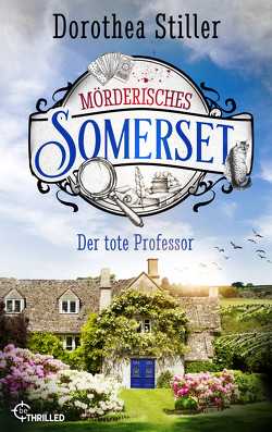 Mörderisches Somerset – Der tote Professor von Stiller,  Dorothea