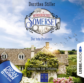 Mörderisches Somerset – Folge 01: Der tote Professor von Stiller,  Dorothea, Vielhaben,  Ann