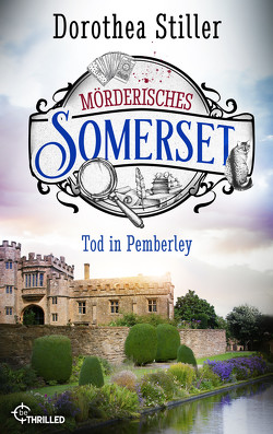 Mörderisches Somerset – Tod in Pemberley von Stiller,  Dorothea