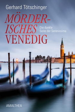 Mörderisches Venedig von Tötschinger,  Gerhard