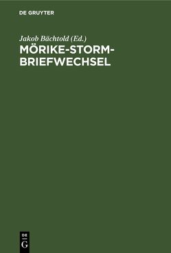 Mörike-Storm-Briefwechsel von Bächtold,  Jakob