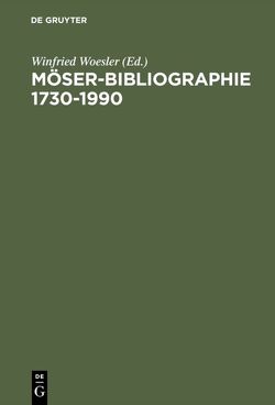 Möser-Bibliographie 1730–1990 von Erker,  Brigitte, Grywatsch,  Jochen, Klaaßen,  Folkert, Siemsen,  Martin, Woesler,  Winfried