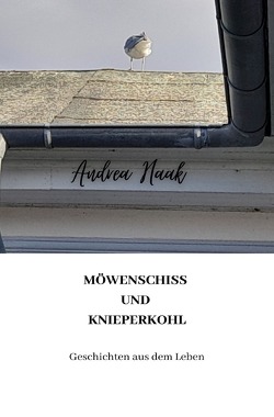 Möwenschiss und Knieperkohl von Haak,  Andrea