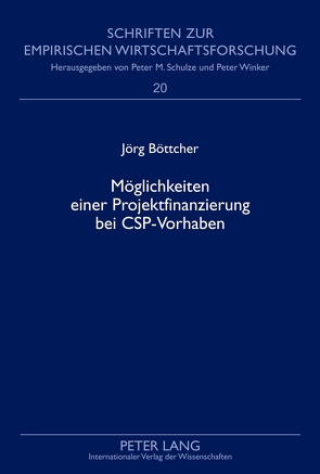 Möglichkeiten einer Projektfinanzierung bei CSP-Vorhaben von Böttcher,  Jörg