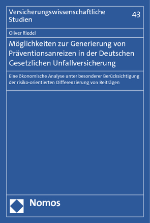 Möglichkeiten zur Generierung von Präventionsanreizen in der Deutschen Gesetzlichen Unfallversicherung von Riedel,  Oliver