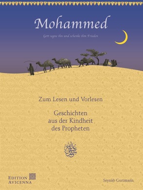 Mohammed – Geschichten aus der Kindheit des Propheten von Gurtmann,  Seynab, Mahgoub,  Anwar