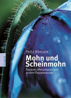 Mohn und Scheinmohn von Köhlein,  Fritz