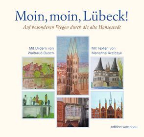 Moin, moin, Lübeck! von Busch,  Waltraud, Krafczyk,  Marianne