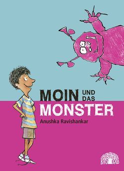 Moin und das Monster von Balachandran,  Anitha, Brennwald,  Barbara, Ravishankar,  Anushka