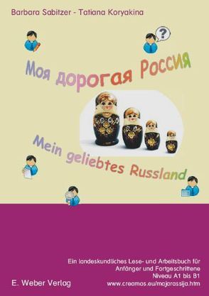 Moja dorogaja Rossija – mein geliebtes Russland von Koryakina,  Tatiana, Sabitzer,  Barbara