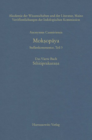 Mokṣopāya – Stellenkommentar, Teil 3, Das Vierte Buch. Sthitiprakaraṇa von Anonymus Casmiriensis, Straube,  Martin