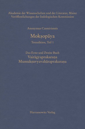 Mokṣopāya – Textedition, Teil 1. Das erste und zweite Buch: Vairagyaprakarana Mumuksuvyavaharaprakarana von Anonymus Casmiriensis, Krause-Stinner,  Susanne