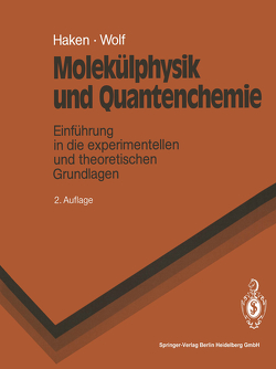 Molekülphysik und Quantenchemie von Haken,  Hermann, Wolf,  Hans C.