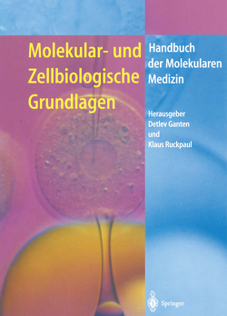 Molekular- und Zellbiologische Grundlagen von Ganten,  Detlev, Ruckpaul,  Klaus
