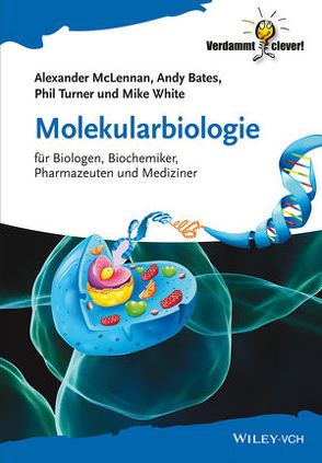 Molekularbiologie von Bates,  Andy, Häcker,  Bärbel, McLennan,  Alexander, Turner,  Phil, White,  Mike