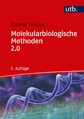 Molekularbiologische Methoden 2.0 von Reinard,  Thomas