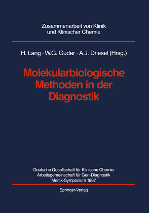Molekularbiologische Methoden in der Diagnostik von Driesel,  Albert J., Guder,  Walter G., Lang,  Hermann