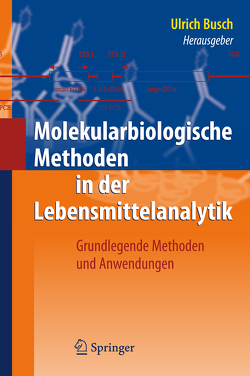 Molekularbiologische Methoden in der Lebensmittelanalytik von Busch,  Ulrich
