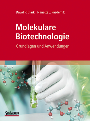Molekulare Biotechnologie von Clark,  David, Held,  Andreas, Pazdernik,  Nanette