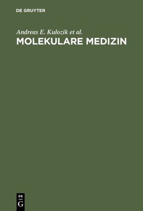 Molekulare Medizin von Bartram,  Claus R., Hagemeier,  Christian, Hentze,  Matthias W., Kulozik,  Andreas E.
