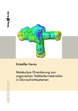 Molekulare Orientierung von organischen Halbleitermaterialien in Dünnschichtsystemen von Harms,  Kristoffer