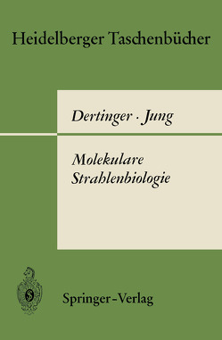 Molekulare Strahlenbiologie von Dertinger,  Hermann, Jung,  Horst, Zimmer,  K.G.