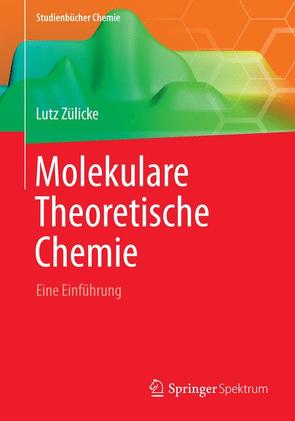 Molekulare Theoretische Chemie von Zülicke,  Lutz