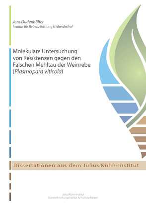 Molekulare Untersuchung von Resistenzen gegen den Falschen Mehltau der Weinrebe (Plasmopara viticola) von Dudenhöffer,  Jens