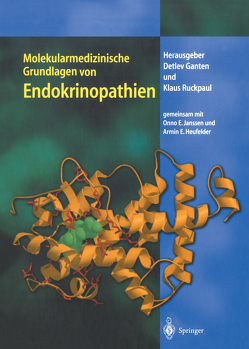 Molekularmedizinische Grundlagen von Endokrinopathien von Ganten,  Detlev, Heufelder,  A.E., Janssen,  O. E., Ruckpaul,  Klaus