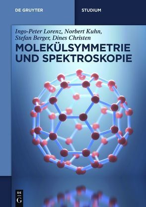 Molekülsymmetrie und Spektroskopie von Berger,  Stefan, Christen,  Dines, Kuhn,  Norbert, Lorenz,  Ingo-Peter