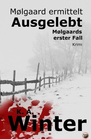 Mølgaard ermittelt / Ausgelebt von Verlag,  Mondschein Corona, Winter,  K. A.