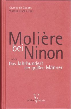 Molière bei Ninon von Frysak,  Viktoria, Gouges,  Olympe de