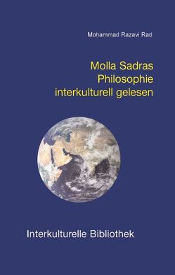 Molla Sadras Philosophie interkulturell gelesen von Rad,  Mohammad R