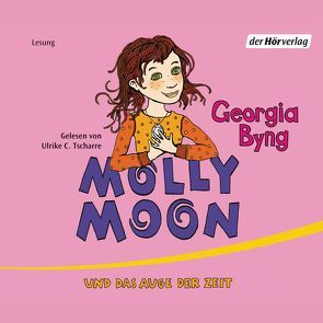 Molly Moon und das Auge der Zeit von Byng,  Georgia, Ströle,  Wolfram, Tscharre,  Ulrike C.