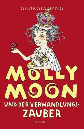 Molly Moon und der Verwandlungszauber von Byng,  Georgia, Ranke,  Elsbeth