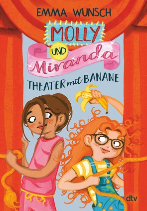 Molly und Miranda − Theater mit Banane von Jasionowski,  Gloria, Rothfuss,  Ilse, Wunsch,  Emma