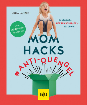 Mom Hacks #Anti-Quengel von Lanzke,  Julia