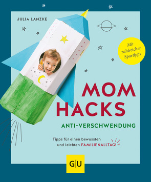 Mom Hacks Anti-Verschwendung von Lanzke,  Julia