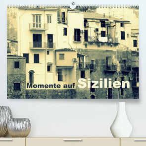 Momente auf Sizilien (Premium, hochwertiger DIN A2 Wandkalender 2023, Kunstdruck in Hochglanz) von Kepp,  Manfred
