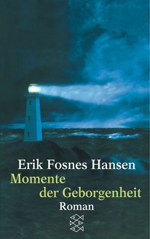 Momente der Geborgenheit von Fosnes Hansen,  Erik, Schmidt-Henkel,  Hinrich