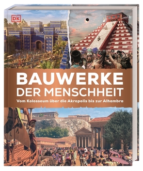 Momente der Geschichte. Bauwerke der Menschheit von Hofmann,  Karin