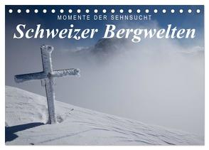 Momente der Sehnsucht: Schweizer Bergwelten (Tischkalender 2024 DIN A5 quer), CALVENDO Monatskalender von Tschöpe,  Frank