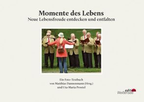 Momente des Lebens von Dannenmann,  Matthias, Proetel,  Uta M