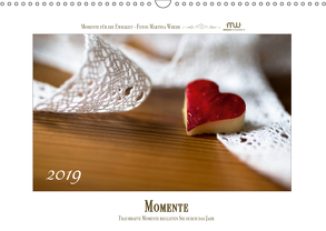 Momente – Traumhafte Momente begleiten Sie durch das Jahr (Wandkalender 2019 DIN A3 quer) von Wrede,  Martina